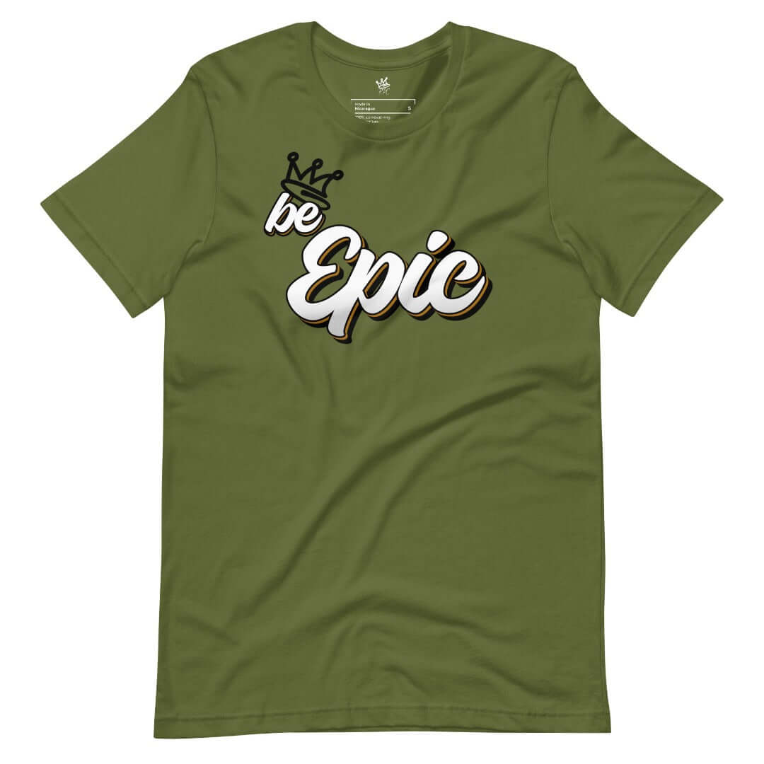 Be Epic Unisex T-Shirt
