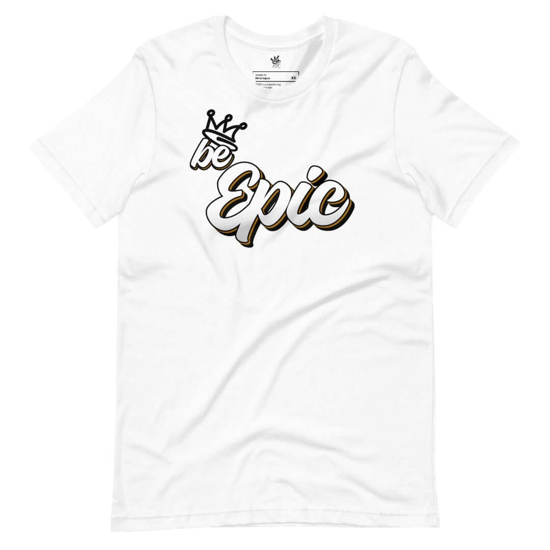 Be Epic Unisex T-Shirt